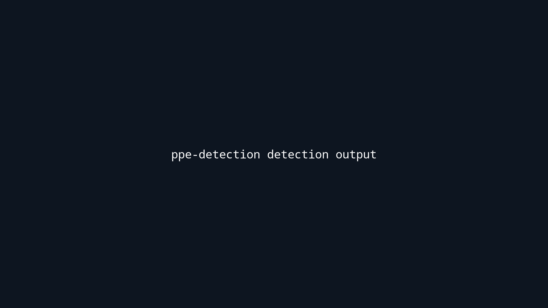 Real-time PPE detection output